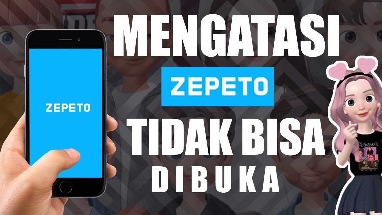 Cara Mengatasi Aplikasi Zepeto Tidak Bisa Dibuka, Macet, Stuck